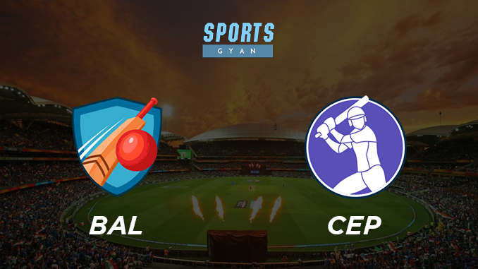 BAL VS CEP DREAM TEAM CRICKET MATCH AND PREVIEW