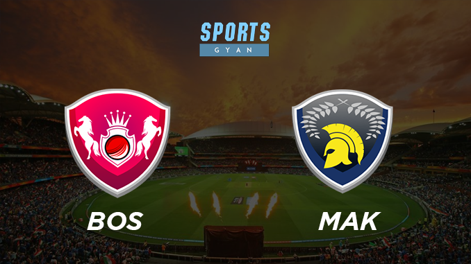 BOS VS MAK DREAM TEAM CRICKET MATCH AND PREVIEW