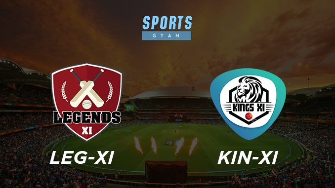 LEG-XI VS KIN-XI DREAM TEAM CRICKET MATCH AND PREVIEW