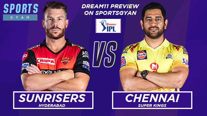 SRH VS CSK DREAM TEAM CRICKET MATCH AND PREVIEW