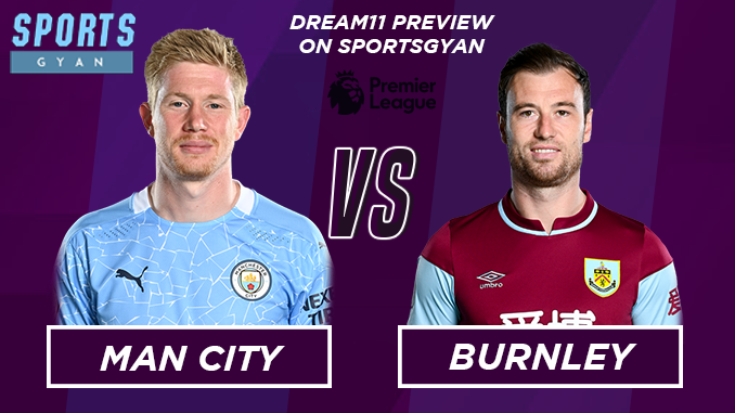 MCI vs BUR Dream11 Team - Preview