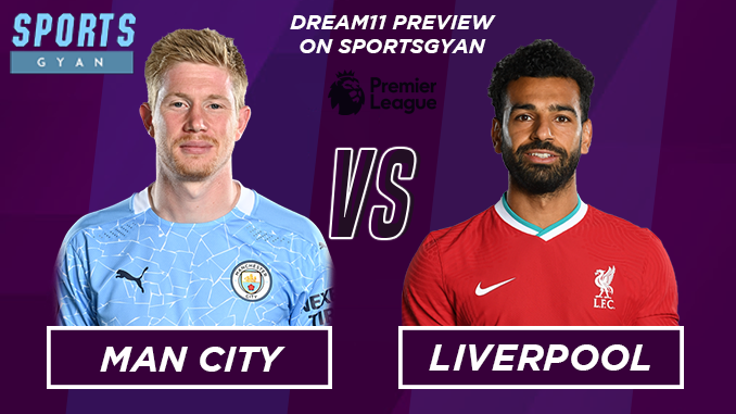 MCI vs LIV Dream11 Team - Preview