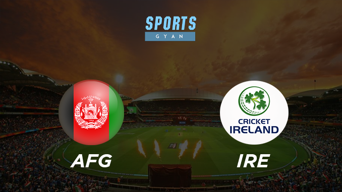 AFG VS IRE DREAM TEAM CRICKET MATCH AND PREVIEW- Afghanistan Will win Again?