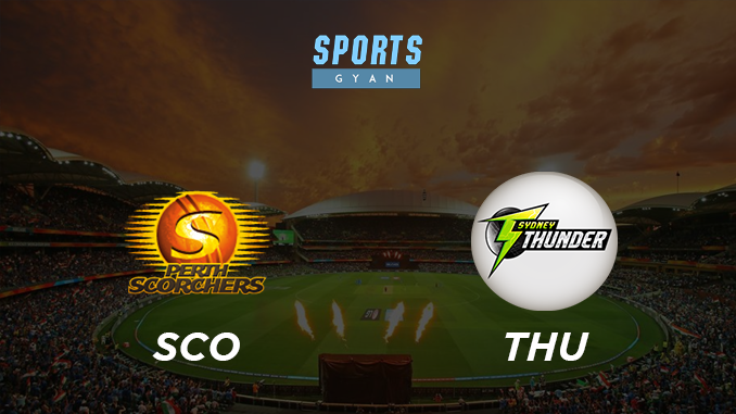 SCO VS THU DREAM TEAM CRICKET MATCH AND PREVIEW- Scorchers will beat thunder this match?