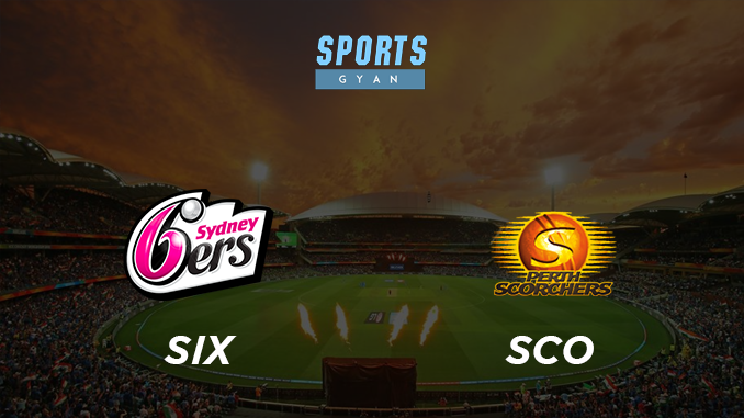 SIX VS SCO DREAM TEAM CRICKET MATCH AND PREVIEW- Sydney Sixers will win the match.