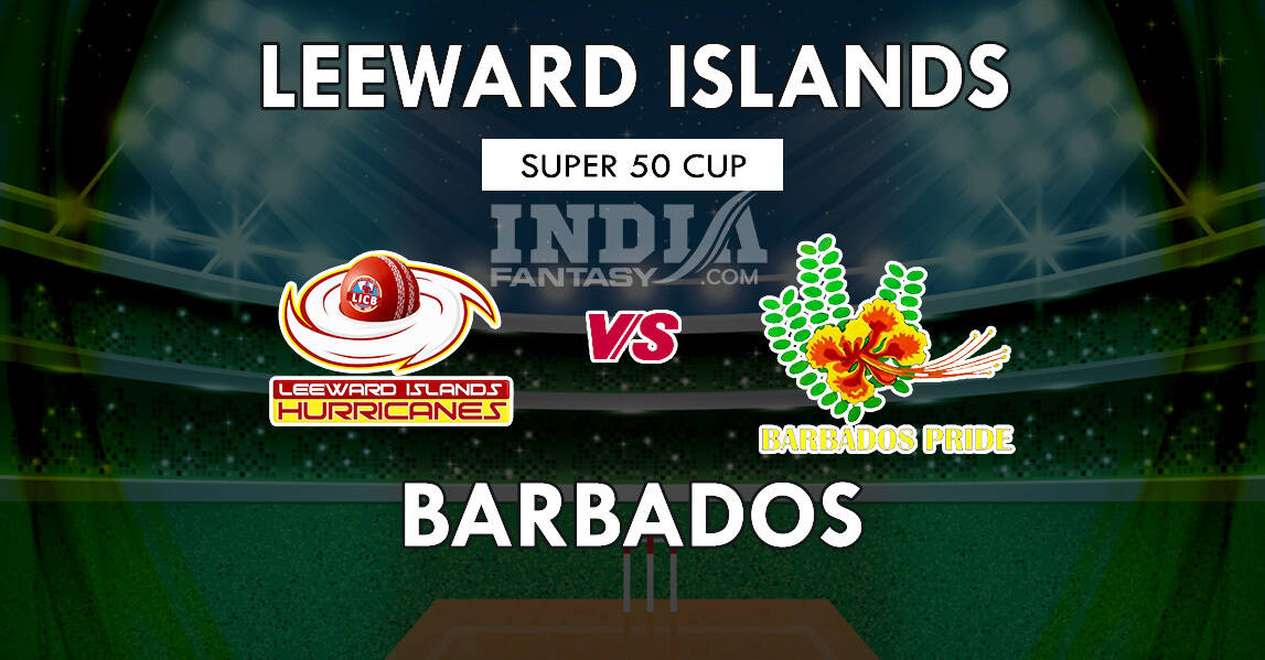 LEE VS BAR DREAM TEAM CRICKET MATCH AND PREVIEW- Leeward or Barbados who will win?