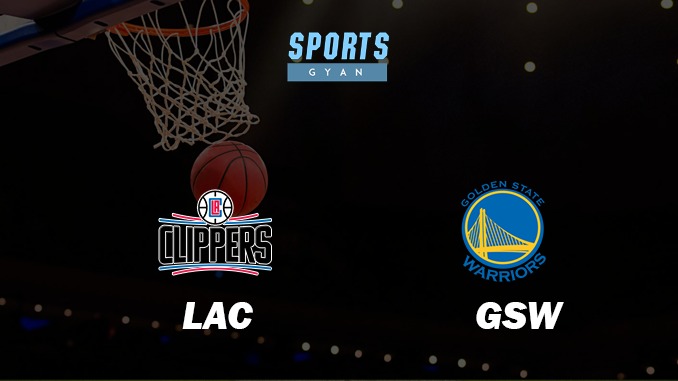 LAC VS GSW BASKETBALL MATCH PREVIEW