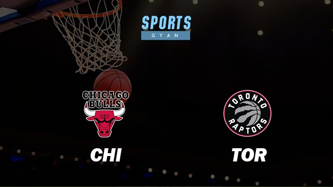 CHI VS TOR BASKETBALL MATCH PREVIEW