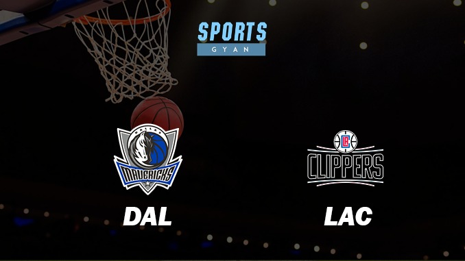 DAL VS LAC BASKETBALL MATCH PREVIEW