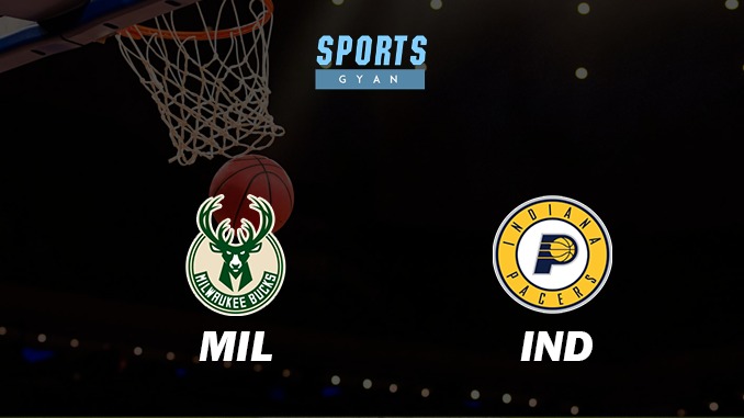 MILWAUKEE BUCKS VS INDIANA PACERS MATCH PREDICTION DREAM11 PREDICTION AND EVERYTHING YOU NEED TO KNOW