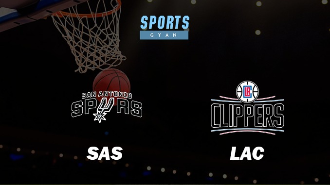 SAN ANTONIO SPURS VS LOS ANGELES CLIPPERS MATCH PREDICTION DREAM11 PREDICTION AND EVERYTHING YOU NEED TO KNOW