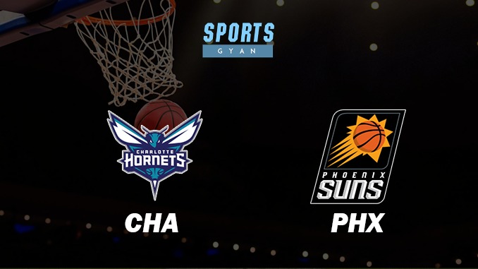 CHARLOTTE HORNETS VS PHEONIX SUNS MATCH PREDICTION DREAM11 PREDICTION AND EVERYTHING YOU NEED TO KNOW