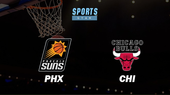 PHEONIX SUNS VS CHICAGO BULLS MATCH PREDICTION DREAM11 PREDICTION AND EVERYTHING YOU NEED TO KNOW