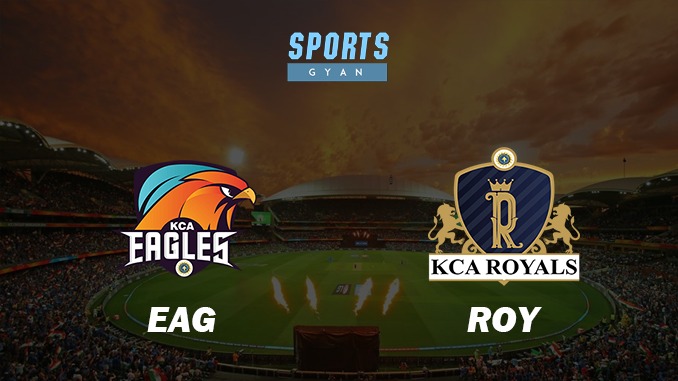 KCA EAGLES VS KCA ROYALS DREAM11 DREAM TEAM AND WINNING TEAM PREDICTIONS