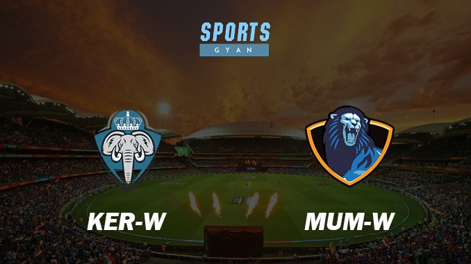 KERALA WOMEN VS MUMBAI WOMEN MATCH'S PREDICTION AND DREAM TEAM