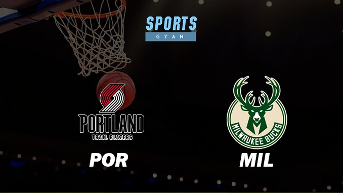 PORTLAND TRAIL BLAZERS VS MILWAUKEE BUCKS MATCH PREDICTION DREAM11 PREDICTION AND EVERYTHING YOU NEED TO KNOW