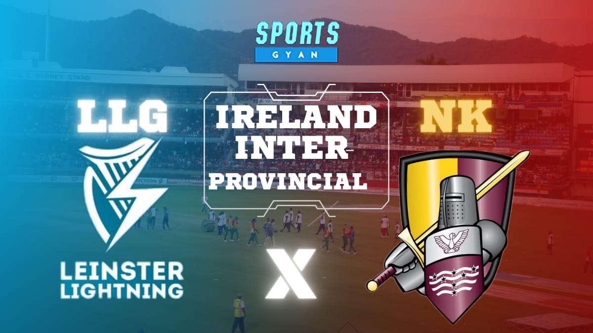 NK VS LLG PREDICTIONS - IRELAND INTER-PROVINCIAL