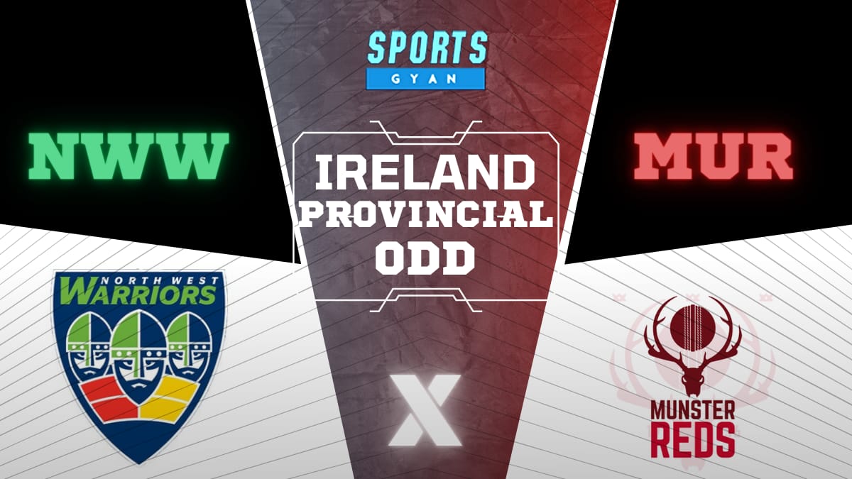 NWW VS MUR DREAM11 PREDICTION | NORTH-WEST WARRIORS VS MUSTER REDS IRELAND INTER-PROVINCIAL ODD