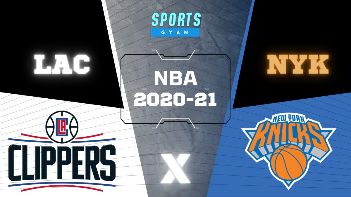 LAC VS NYK BASKETBALL MATCH AND DREAM11 PREDICTION; EVERYTHING YOU NEED TO KNOW