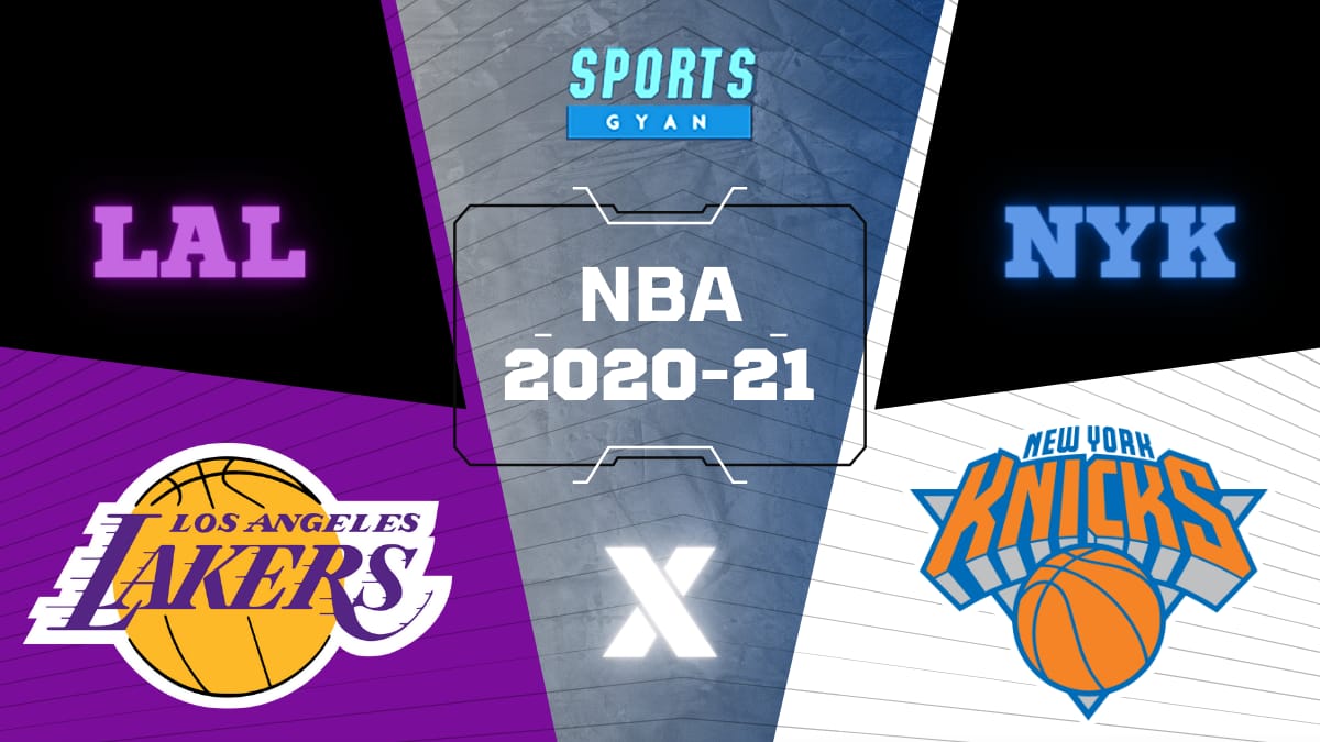 LAL VS NYK BASKETBALL MATCH AND DREAM11 PREDICTION; EVERYTHING YOU NEED TO KNOW