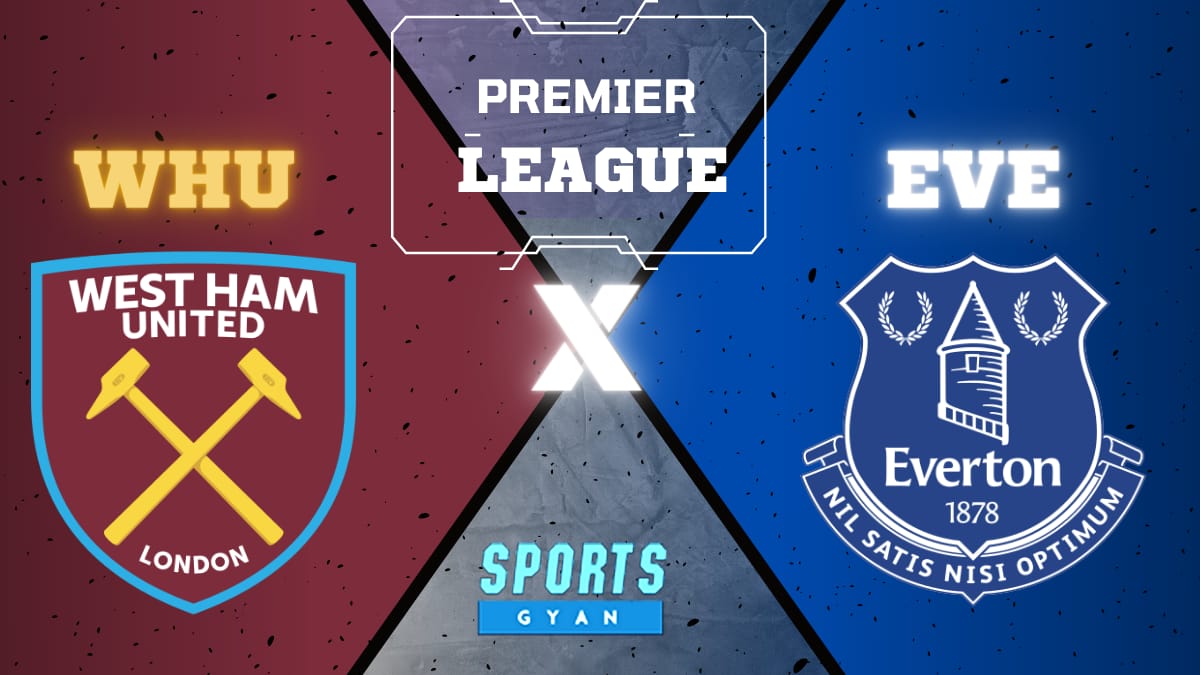 WHU vs EVE - Dream11 Team Preview and Lineups!