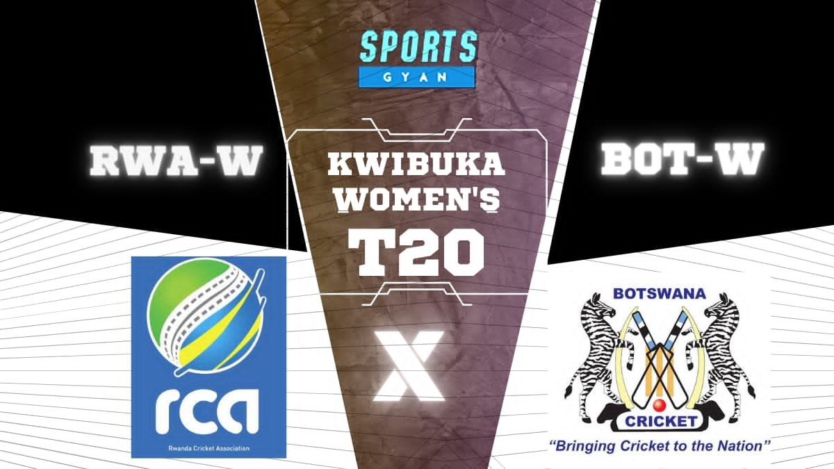 RWA-W VS BOT-W THE KWIBUKA WOMEN'S T20 EXPECTED WINNER, FANTASY PLAYING XI AND MATCH PREDICTIONS