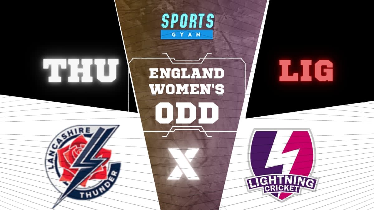 THU VS LIG ENGLAND WOMEN'S ODD EXPECTED WINNER, FANATSY PLAYING11 AND MATCH PREDICTIONS