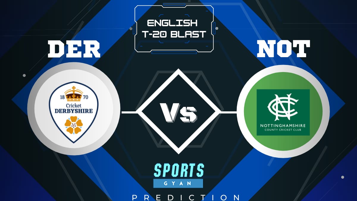 DER VS NOT ENGLISH T20 BLAST EXPECTED WINNER, FANTASY PLAYING XI, AND MATCH PREDICTIONS