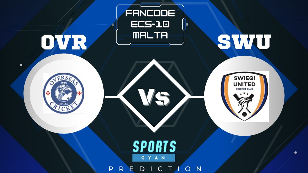 SWU VS OVR ECS T10 MALTA EXPECTED WINNER, FANTASY PLAYING XI, AND MATCH PREDICTIONS