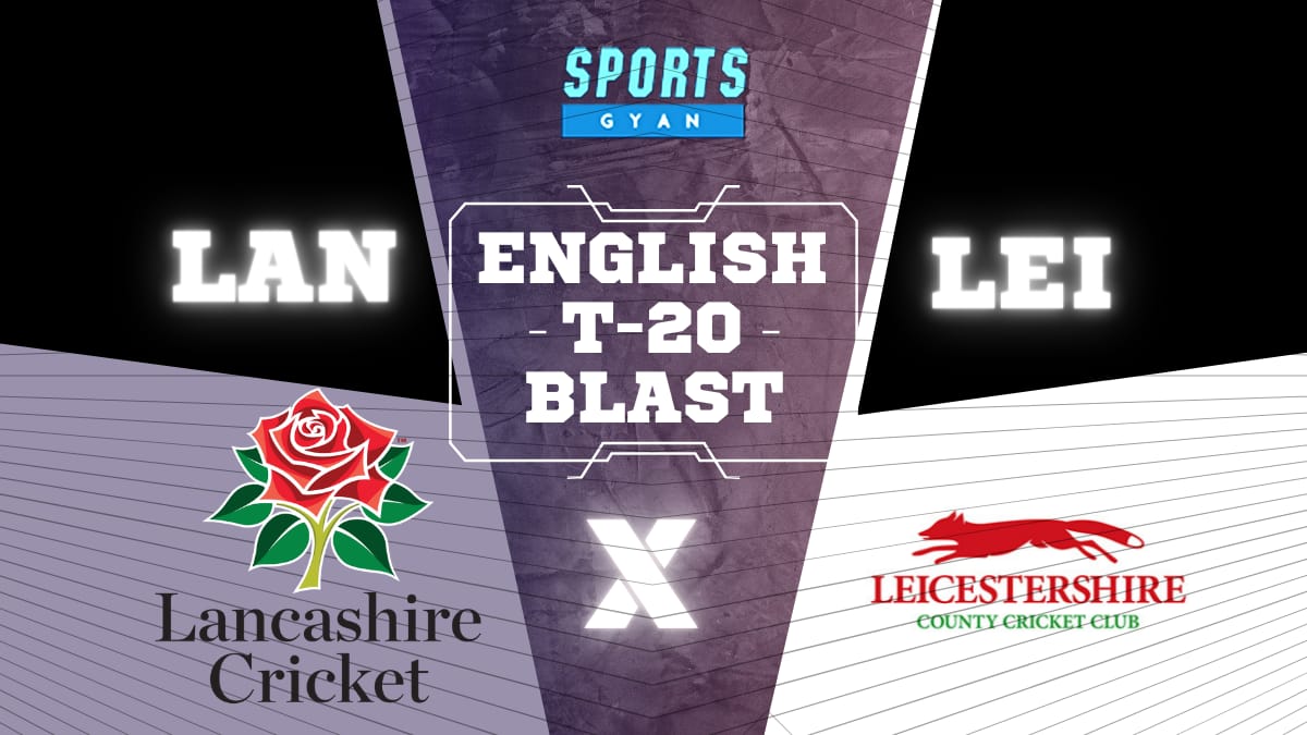 LAN vs LEI Dream11, Prediction, Fantasy Cricket Tips, Playing XI, Pitch Report, Dream11 Team, Injury Update – Vitality T20 Blast 2021