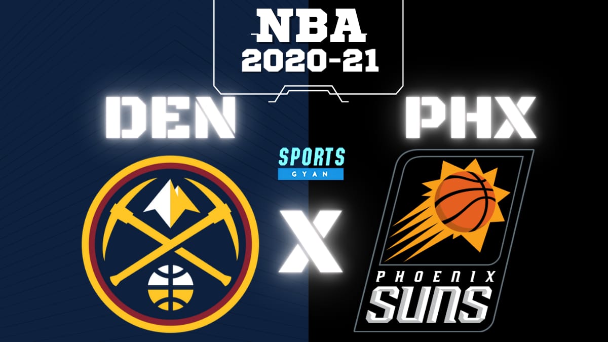 DEN VS PHX BASKETBALL MATCH AND DREAM11 PREDICTION; EVERYTHING YOU NEED TO KNOW