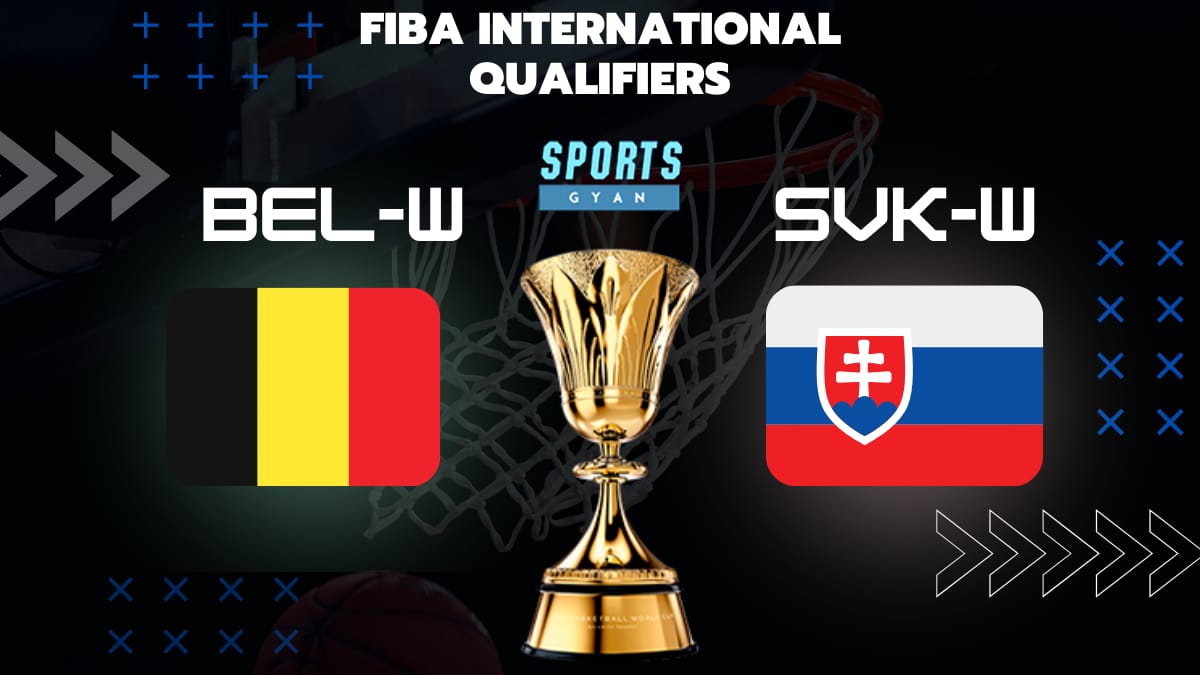 SVK-W VS BEL-W BASKETBALL MATCH AND DREAM11 PREDICTION; EVERYTHING YOU NEED TO KNOW