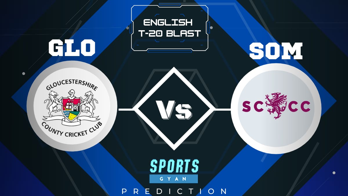 GLO VS SOM ENGLISH T20 BLAST, EXPECTED WINNER, FANTASY PLAYING XI, AND MATCH PREDICTIONS