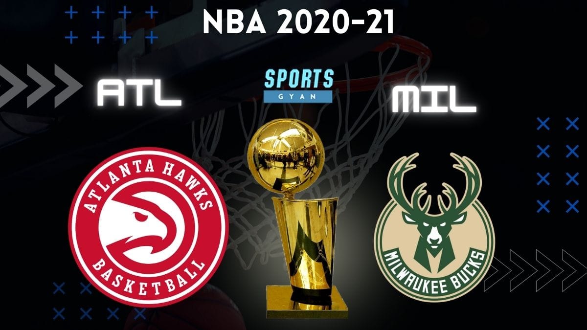 ATL VS MIL BASKETBALL MATCH AND DREAM11 PREDICTION; EVERYTHING YOU NEED TO KNOW