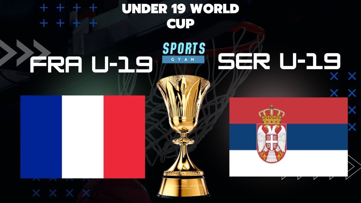 FRA U-19 VS SER U-19 BASKETBALL MATCH AND DREAM11 PREDICTION; EVERYTHING YOU NEED TO KNOW