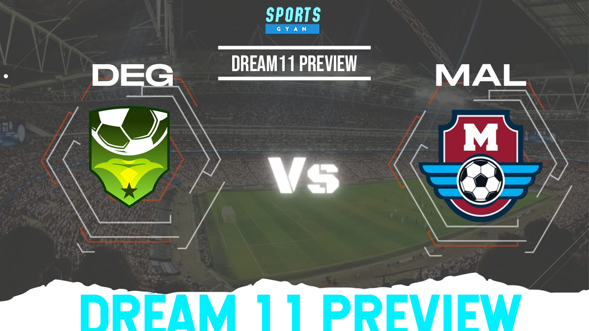 DEG vs MAL Dream11 Team Preview and Lineups!