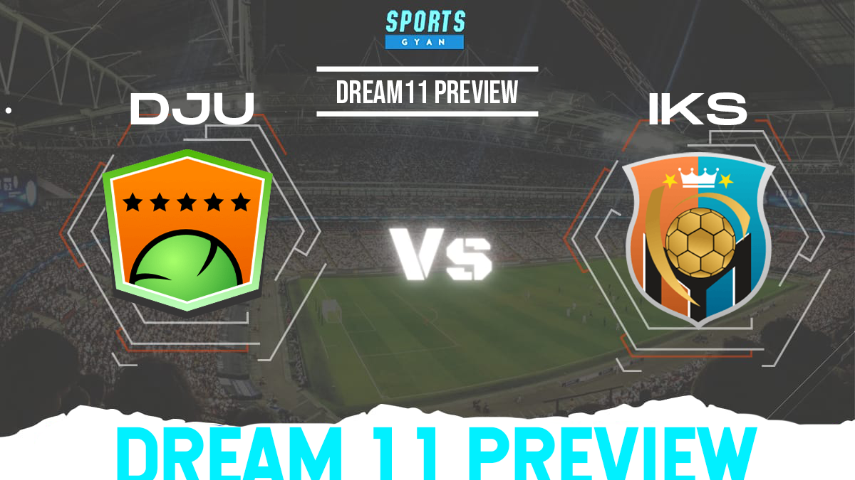 DJU vs IKS Dream11 Team Preview and Lineups!