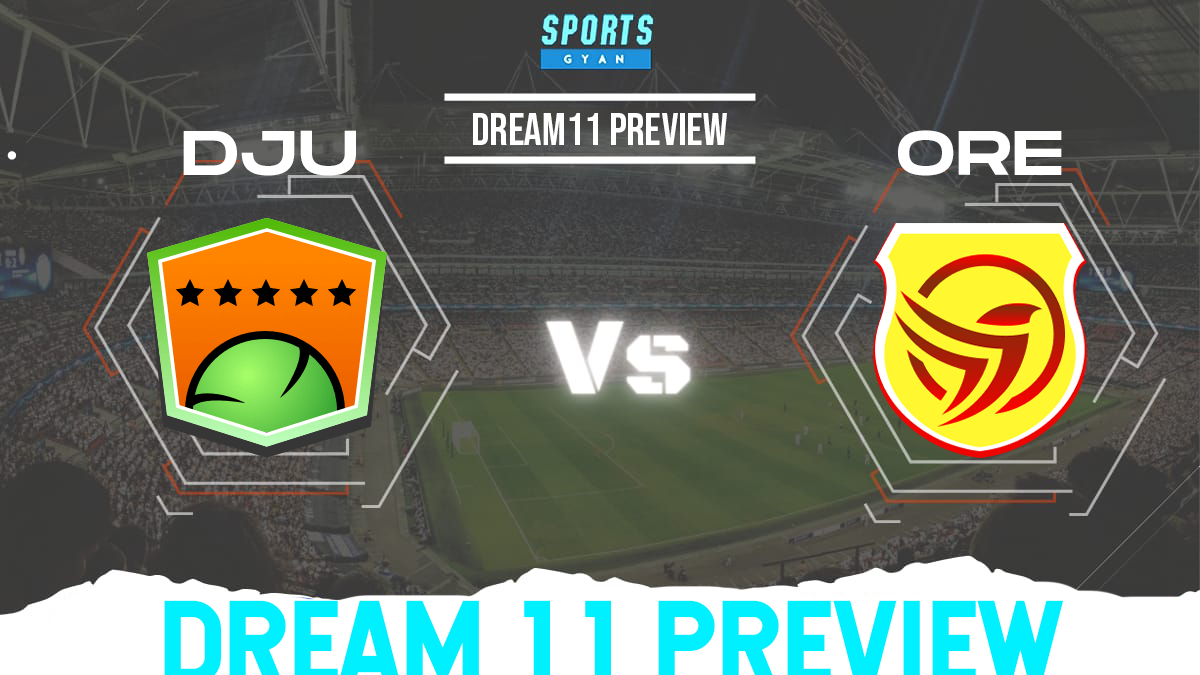 DJU vs ORE Dream11 Team Preview and Lineups!