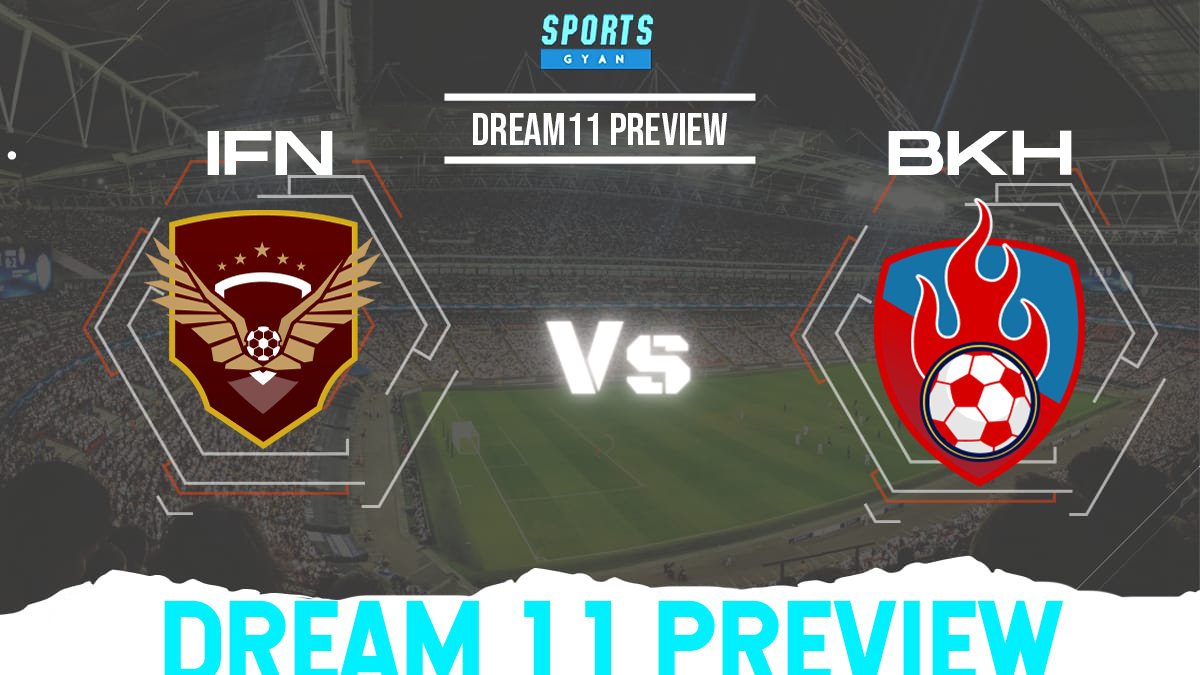 IFN vs BKH Dream11 Team Preview and Lineups!