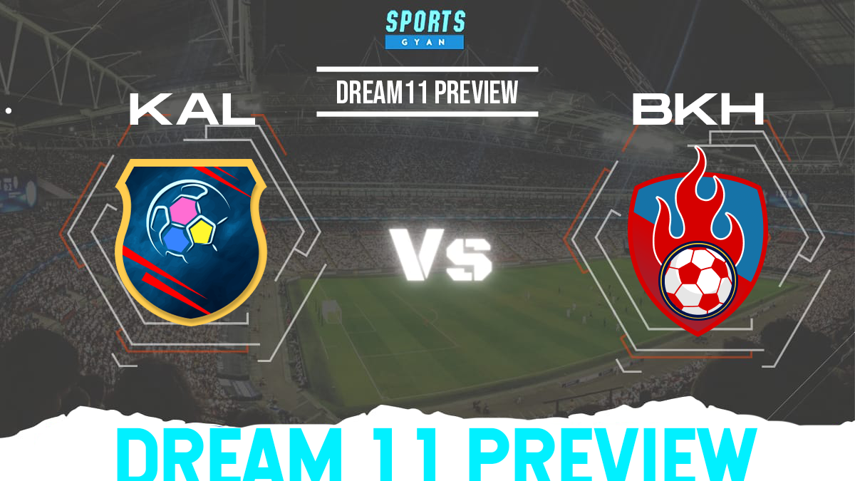 KAL vs BKH Dream11 Team Preview and Lineups!