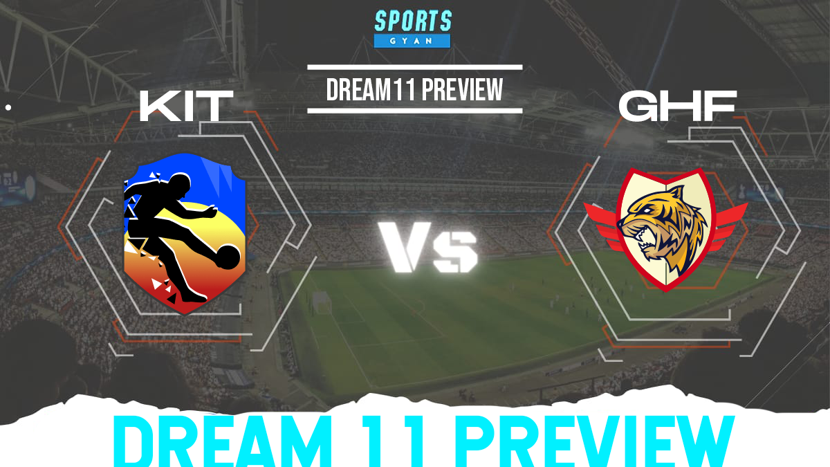 KIT vs GHF Dream11 Team Preview and Lineups!