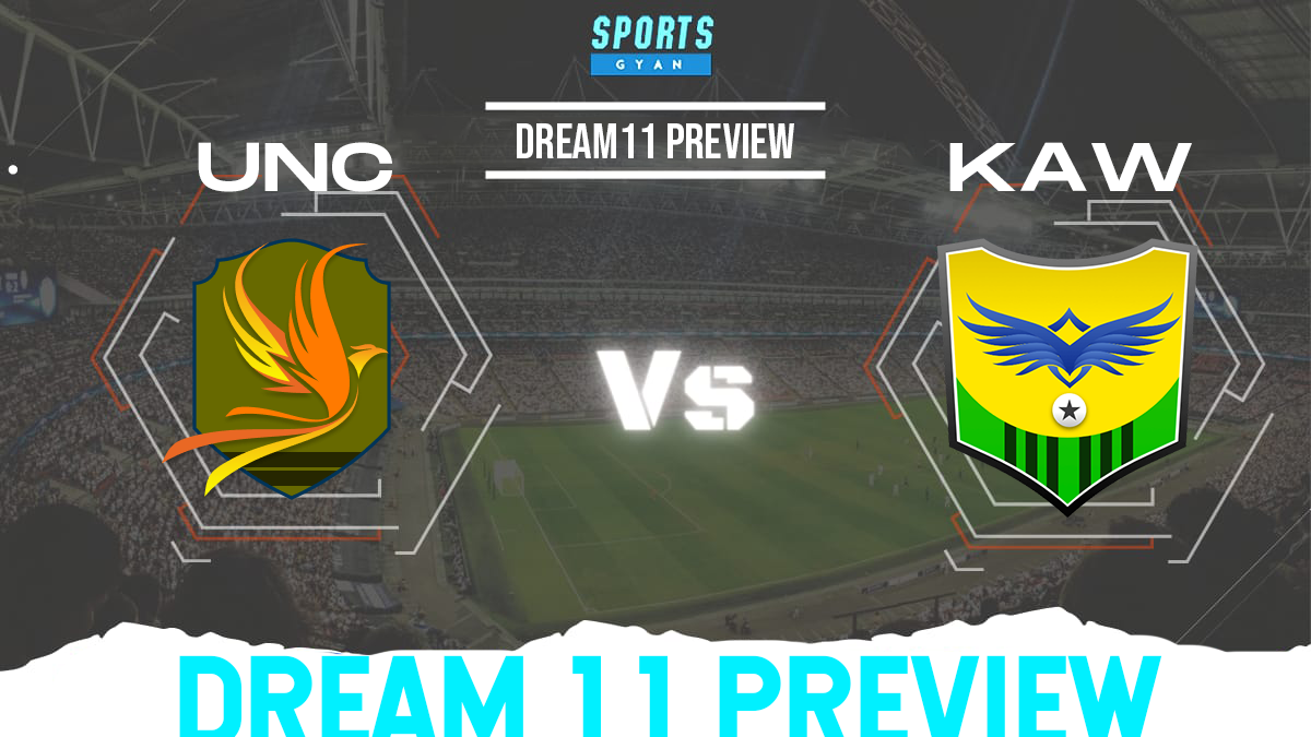 UNC vs KAW Dream11 Team Preview and Lineups!