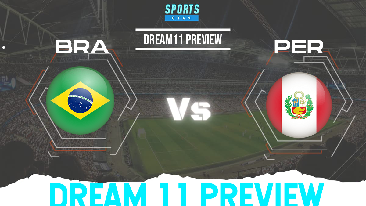 BRA vs PER Dream 11 Prediction, Player stats, Playing 11, Dream11 team and Injury Update!