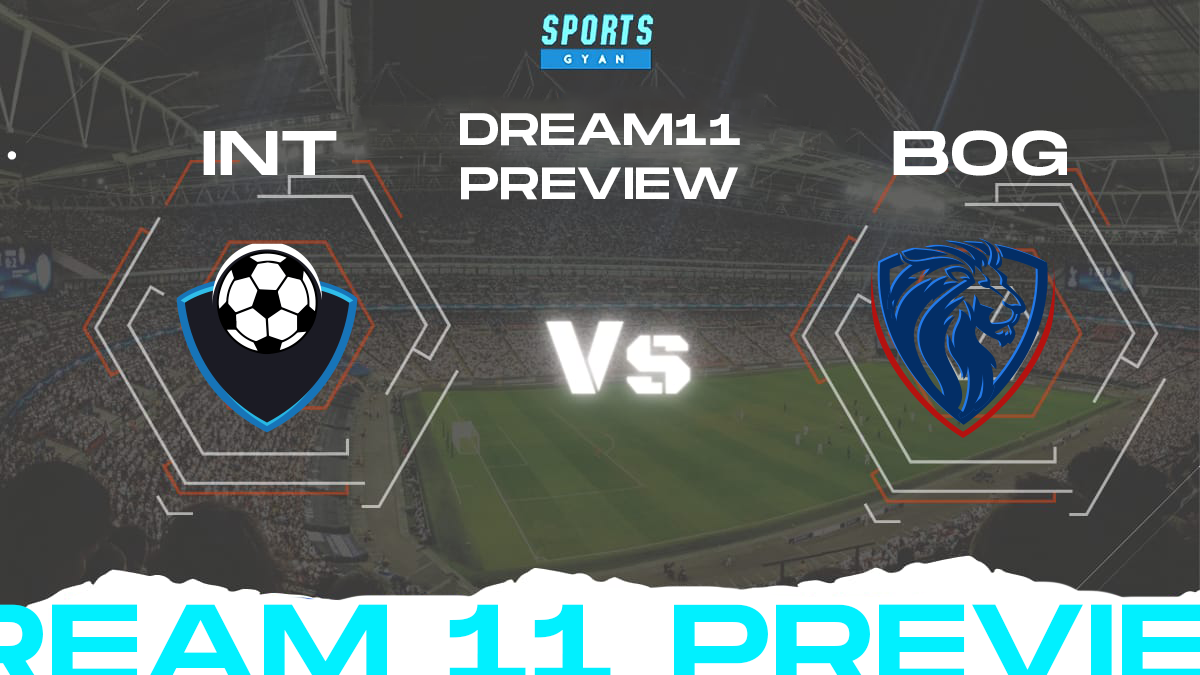 INT vs BOG Dream 11 Prediction, Player stats, Playing 11, Dream11 team and Injury Update!