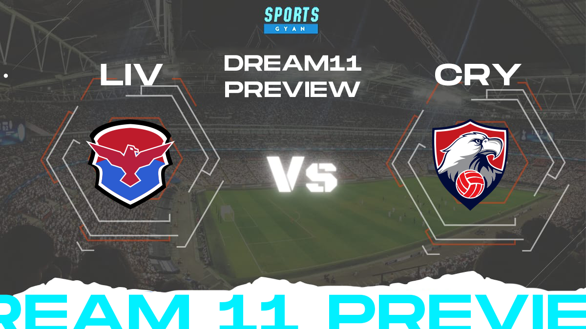 LIV vs CRY Dream 11 Prediction, Player stats, Playing 11, Dream11 team and Injury Update!