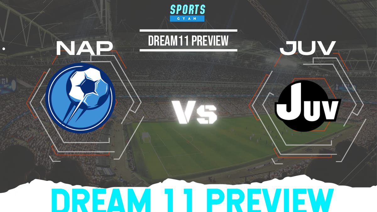 NAP vs JUV Dream 11 Prediction, Player stats, Playing 11, Dream11 team and Injury Update!