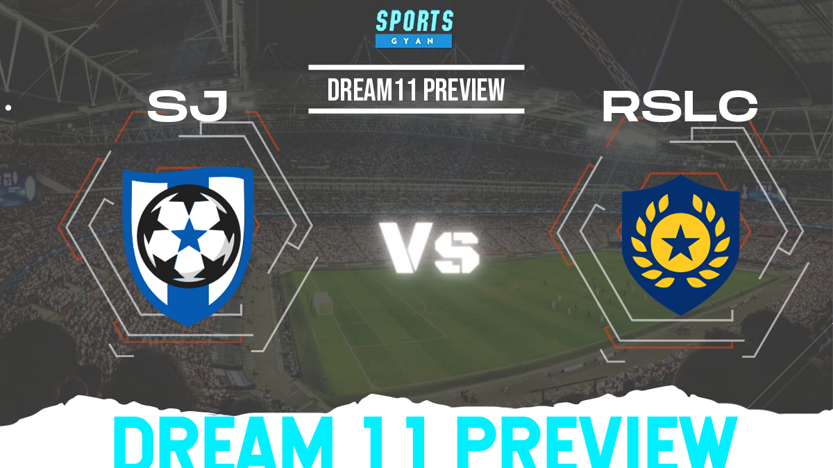 SJ vs RSLC Dream 11 Prediction, Player stats, Playing 11, Dream11 team and Injury Update!