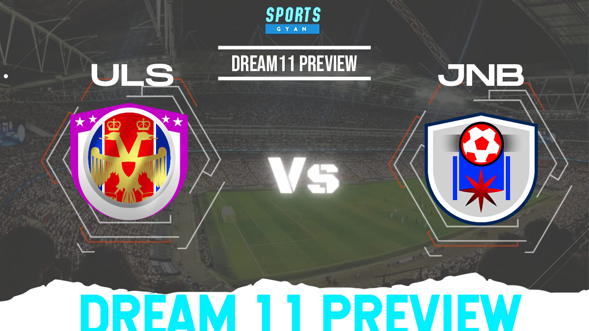 ULS vs JNB Dream 11 Prediction, Player stats, Playing 11, Dream11 team and Injury Update!