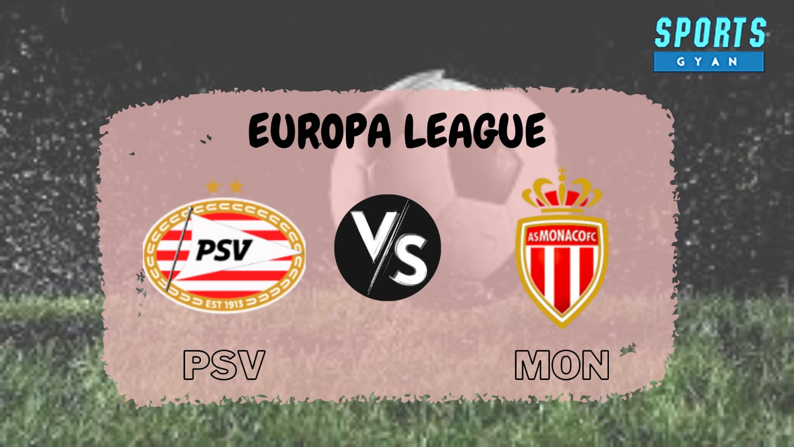 PSV vs MON Dream 11 Prediction, Player stats, Playing 11, Dream11 team and Injury Update!