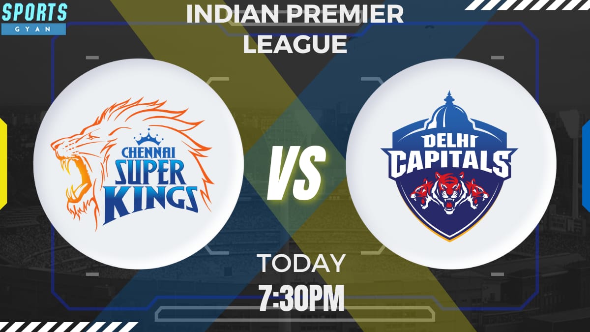 DC vs CSK Dream 11 Prediction, Player stats, Playing 11, Pitch report, Dream11 team and Injury Update.